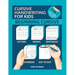 Cursive Handwriting For Kids: The Easy way to Learn Cursive Writing. Trace Practice Letters, Words, Sentences and Numbers