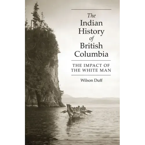 The Indian History of British Columbia: The Impact of the White Man