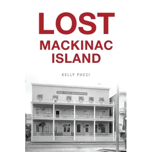 Lost Mackinac Island