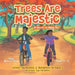 Trees Are Majestic: A Salute to Arbor Day