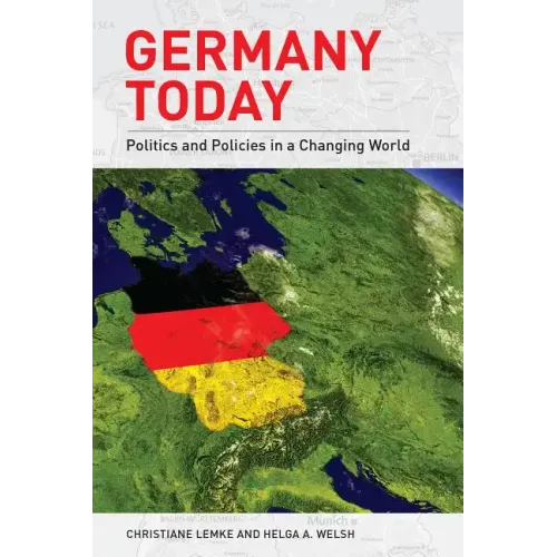 Germany Today: Politics and Policies in a Changing World