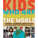 Kids Who Are Changing the World: A Book from the Goodplanet Foundation