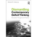 Dismantling Contemporary Deficit Thinking: Educational Thought and Practice