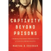 Captivity Beyond Prisons: Criminalization Experiences of Latina (Im)Migrants