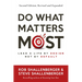 Do What Matters Most, Second Edition: Lead a Life by Design, Not by Default
