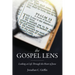 The Gospel Lens: Looking at Life Through the Heart of Jesus