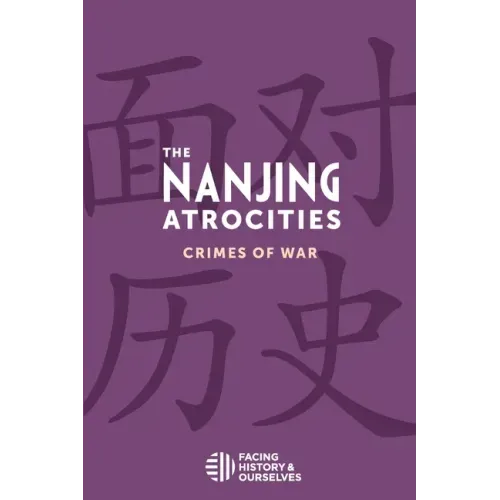 The Nanjing Atrocities: Crimes of War