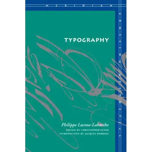 Typography: Mimesis, Philosophy, Politics