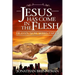 Jesus Has Come In The Flesh