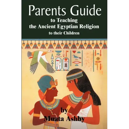 The Parents Guide to the Asarian Resurrection Myth: How to Teach Yourself and Your Child the Principles of Universal Mystical Religion