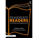 Passionate Readers: The Art of Reaching and Engaging Every Child