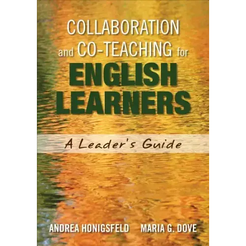 Collaboration and Co-Teaching for English Learners: A Leader′s Guide