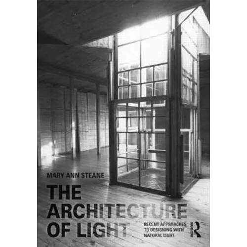 The Architecture of Light: Recent Approaches to Designing with Natural Light
