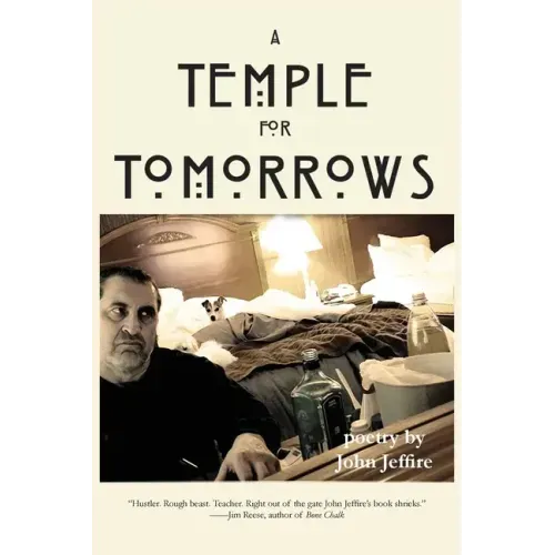 A Temple for Tomorrows: poetry by John Jeffire