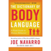 The Dictionary of Body Language: A Field Guide to Human Behavior