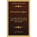 The French In Algiers: The Soldier Of The Foreign Legion And The Prisoners Of Abd-El-Kader