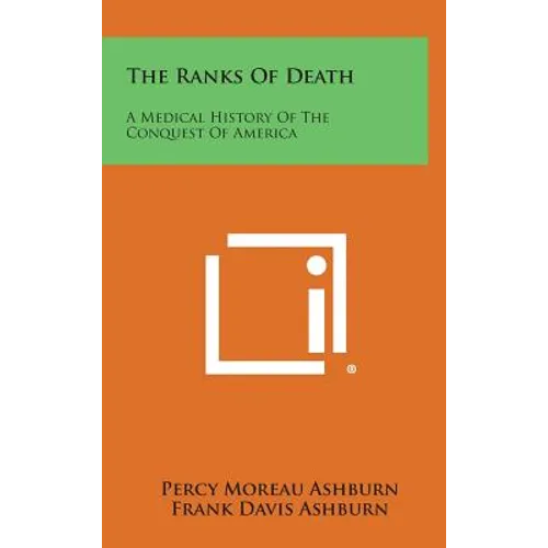 The Ranks of Death: A Medical History of the Conquest of America