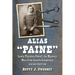 Alias "Paine": Lewis Thornton Powell, the Mystery Man of the Lincoln Conspiracy, 2d ed.