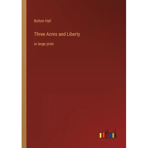 Three Acres and Liberty: in large print