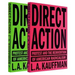 Direct Action: Protest and the Reinvention of American Radicalism
