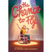 The Chance to Fly (the Chance to Fly #1)