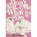 Don't Tell Me What to Do