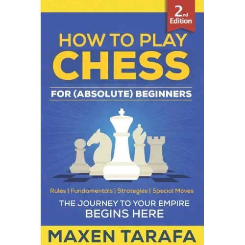 Chess: How to Play Chess for (Absolute) Beginners