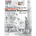 Sketching for the Absolute Beginner