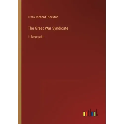 The Great War Syndicate: in large print