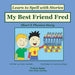 My Best Friend Fred: Decodable Sound Phonics Reader for Short E Word Families