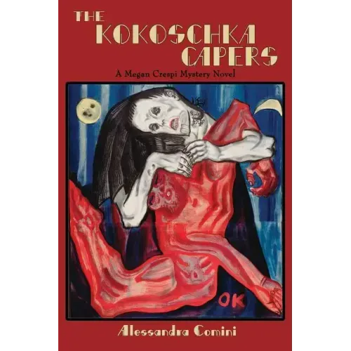 The Kokoschka Capers: A Megan Crespi Mystery Series Novel