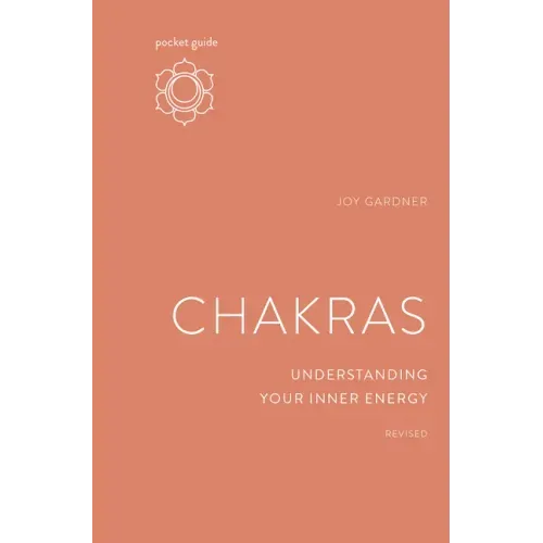 Pocket Guide to Chakras, Revised: Understanding Your Inner Energy