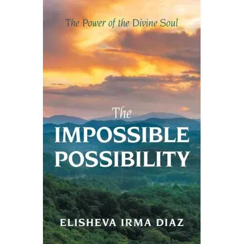 The Impossible Possibility: The Power of the Divine Soul