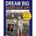 Dream Big Never Give Up