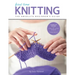 First Time Knitting: The Absolute Beginner's Guide: Learn by Doing - Step-By-Step Basics + 9 Projects