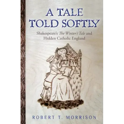 A Tale Told Softly: Shakespeare's The Winter's Tale and Hidden Catholic England