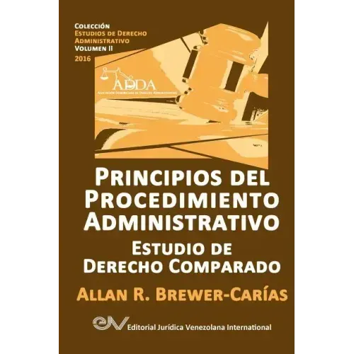 PRINCIPIOS DEL PROCEDIMIENTO ADMINISTRATIVO. Estudio de Derecho Comparado