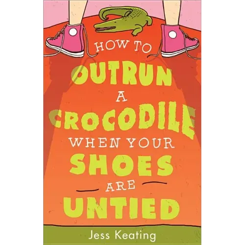 How to Outrun a Crocodile When Your Shoes Are Untied