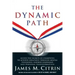 The Dynamic Path: Access the Secrets of Champions to Achieve Greatness Through Mental Toughness, Inspired Leadership and Personal Transformation