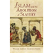 Islam and the Abolition of Slavery