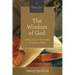 The Wisdom of God: Seeing Jesus in the Psalms and Wisdom Books (a 10-Week Bible Study) Volume 4