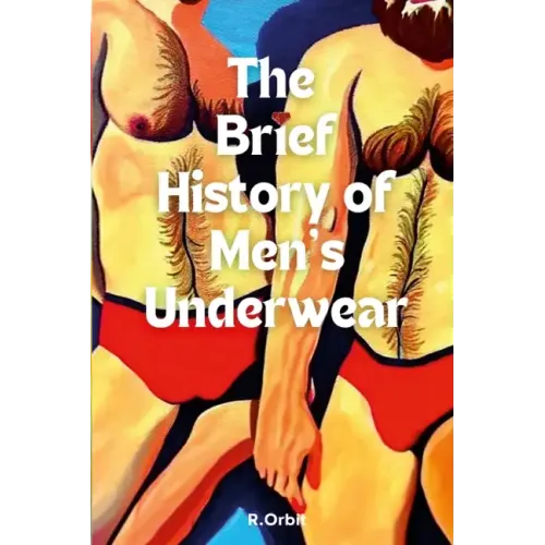 The Brief History of Men's Underwear