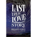 The Last True Love Story