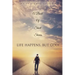 Life Happens, But God!