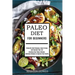 Paleo Diet for Beginners: Naturally Fight Diseases, Boost Energy and Improve Your Life (Creating Your Paleo Lifestyle-delicious Recipes to Impro