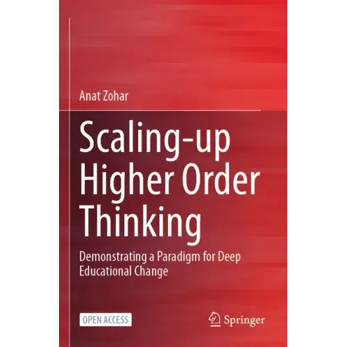 Scaling-Up Higher Order Thinking: Demonstrating a Paradigm for Deep Educational Change