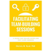 Facilitating Team-Building Sessions: A Guide for Escape Room and Exit Game Owners