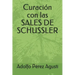 Curación con las SALES DE SCHUSSLER