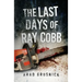 The Last Days of Ray Cobb: A Vagrant Mystery