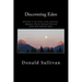 Discovering Eden: Adventure In The Crown of The Continent - Montana's Glacier National Park and North Fork of the Flathead Valley - A True Story
